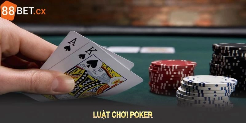 Luật chơi Poker sơ lược không thể bỏ qua khi tham gia hiện nay